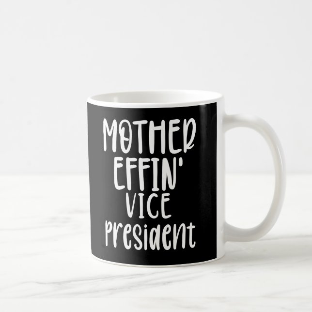 mother effin' Vice President, Vice President Gifts Coffee Mug (Right)