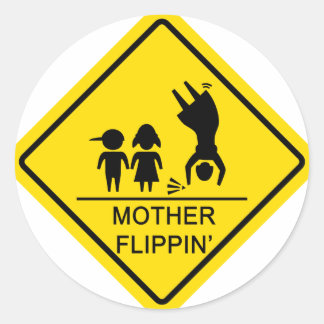 Mother Flippin' Yield Sign Classic Round Sticker