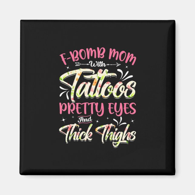 Mother Florals F-Bomb Mum With Tattoos Birthday Magnet (Front)