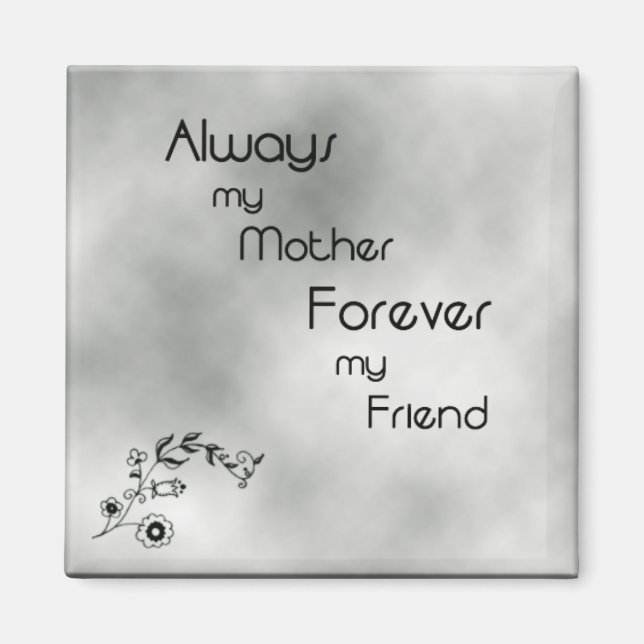 Mother forever my friend Magnet (Front)