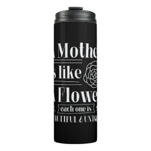 Mother Gift A Mother Is Like A Flower Thermal Tumbler