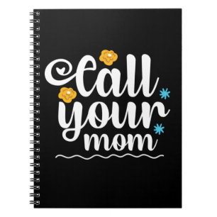 Mother Gift Call Your Mum Notebook