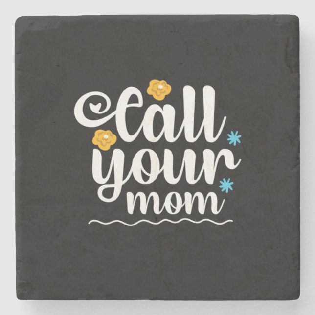 Mother Gift Call Your Mum Stone Coaster (Front)