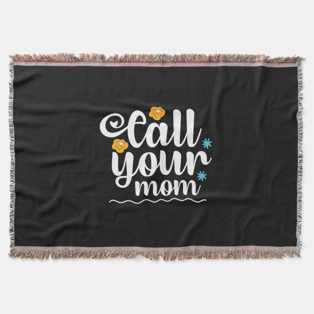 Mother Gift Call Your Mum Throw Blanket (Front)