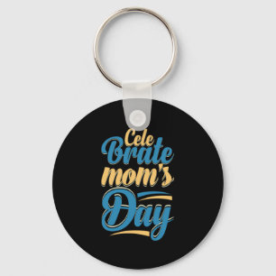 Mother Gift Celebrate Mother Day Key Ring