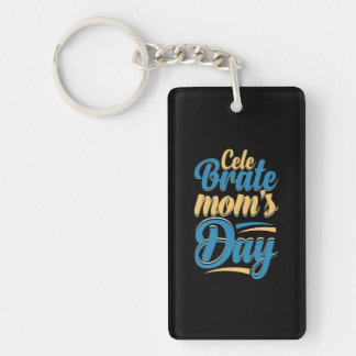 Mother Gift Celebrate Mother Day Key Ring