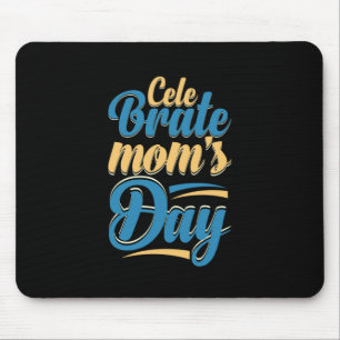 Mother Gift Celebrate Mother Day Mouse Mat