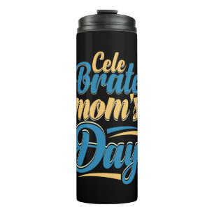 Mother Gift Celebrate Mother Day Thermal Tumbler