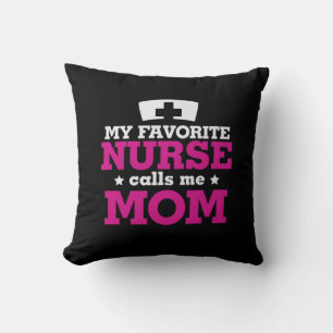 Mother Gift Favorite Nurse Calls Me Mom Cushion