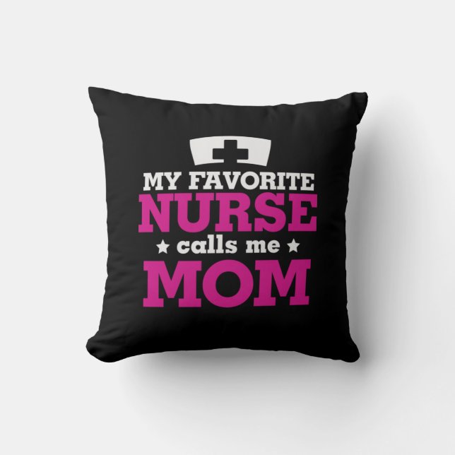 Mother Gift Favorite Nurse Calls Me Mom Cushion (Front)