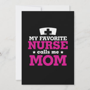 Mother Gift Favorite Nurse Calls Me Mom Invitation