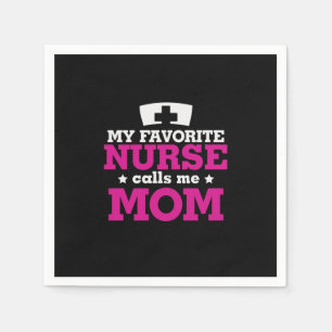 Mother Gift Favorite Nurse Calls Me Mom Napkin