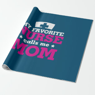 Mother Gift Favorite Nurse Calls Me Mom Wrapping Paper