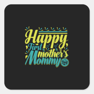 Mother Gift Happy First Mommy Day Square Sticker