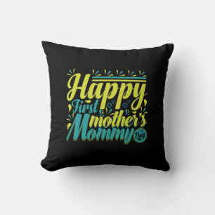 Mother Gift Happy First Mummy Day Cushion
