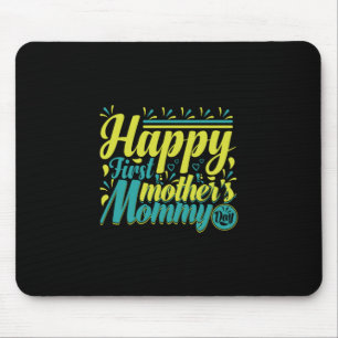 Mother Gift Happy First Mummy Day Mouse Mat