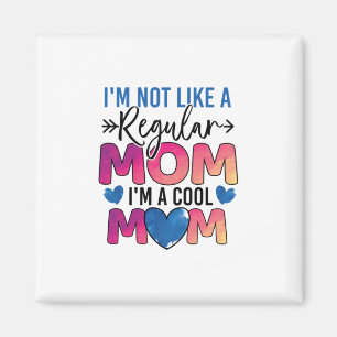 Mother Gift I Am A Cool Mum Magnet
