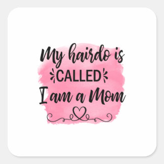 Mother Gift I Am A Mom Square Sticker