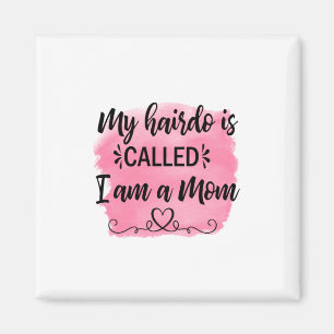 Mother Gift I Am A Mum Magnet