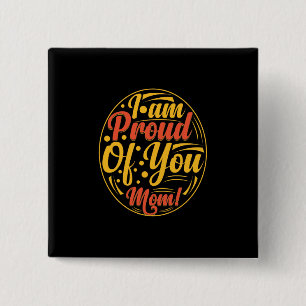 Mother Gift I Am Proud Of You 15 Cm Square Badge
