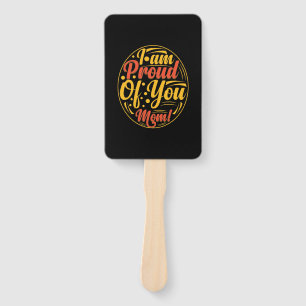 Mother Gift I Am Proud Of You Hand Fan