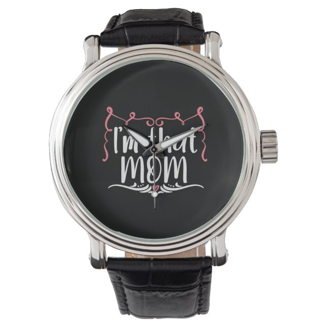 Mother Gift I Am That Mom Watch (Front)