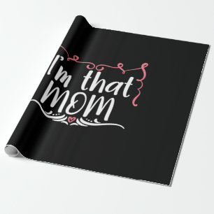 Mother Gift I Am That Mum Wrapping Paper