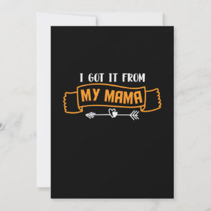 Mother Gift I Got It From My Mama Holiday Card