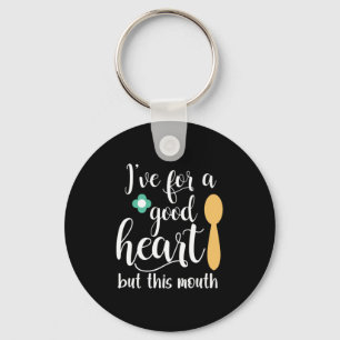 Mother Gift I Have Got A Good Heart Key Ring