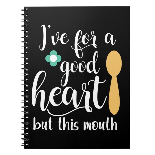Mother Gift I Have Got A Good Heart Notebook (Front)