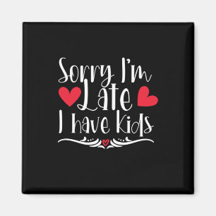 Mother Gift I Have Kids Magnet