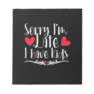 Mother Gift I Have Kids Notepad