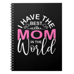 Mother Gift I Have The Best Mum Notebook