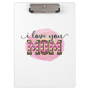 Mother Gift I Love You Mom Clipboard