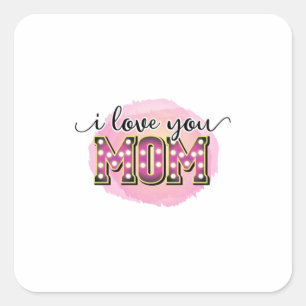 Mother Gift I Love You Mom Square Sticker