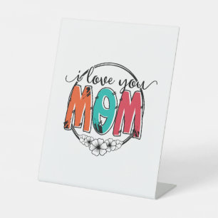 Mother Gift I Love You Mother Pedestal Sign