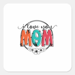 Mother Gift I Love You Mother Square Sticker