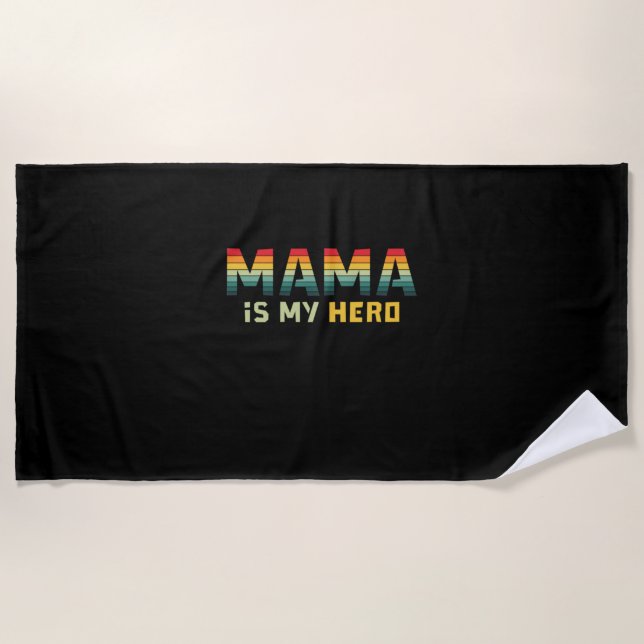 Mother Gift Mama Is My Hero Beach Towel (Front)