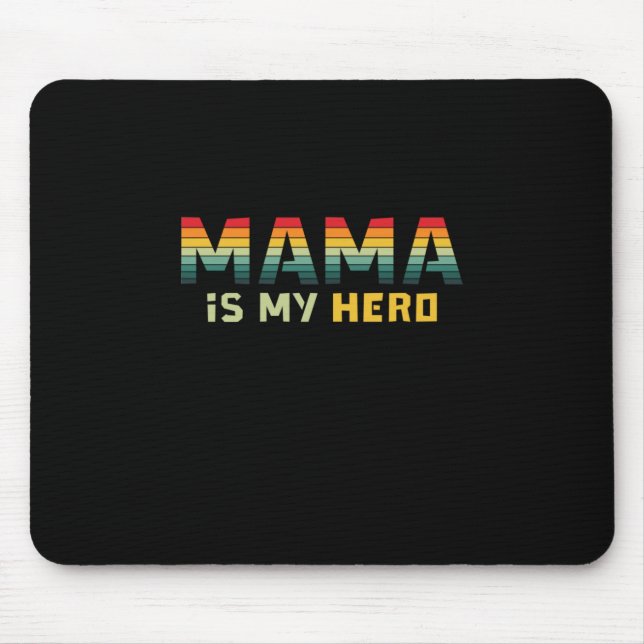 Mother Gift Mama Is My Hero Mouse Mat (Front)
