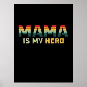 Mother Gift Mama Is My Hero Poster