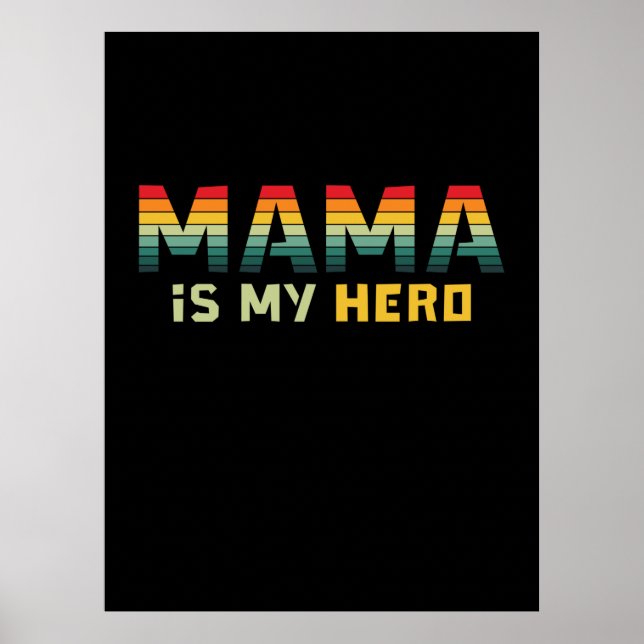 Mother Gift Mama Is My Hero Poster (Front)