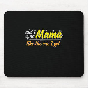 Mother Gift Mama Like The One I Got Mouse Mat