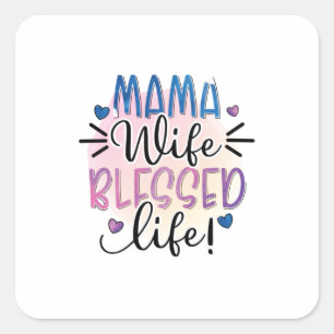 Mother Gift Mama Wife Blessed Life Square Sticker