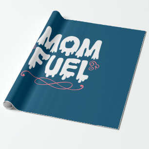 Mother Gift Mom Fuel Wrapping Paper