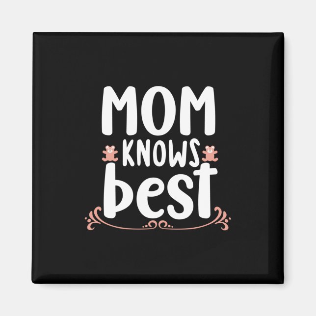 Mother Gift Mom Knows Best Magnet (Front)