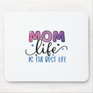 Mother Gift Mom Life Is The Best Life Mouse Mat