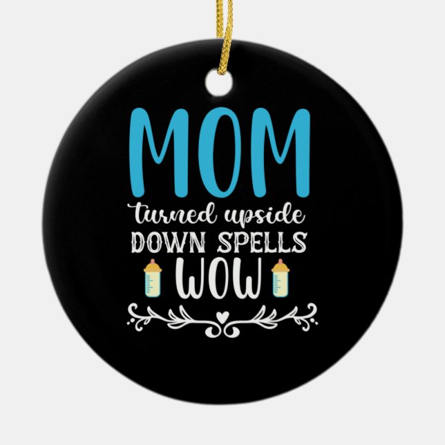 Mother Gift Mom Turned Upside Wow Ceramic Tree Decoration (Front)