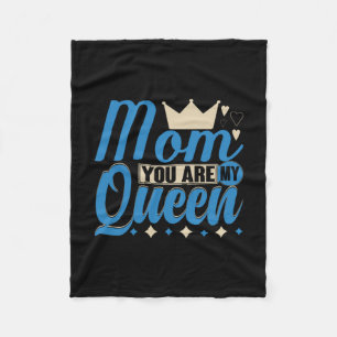 Mother Gift Mom You Are My Queen Fleece Blanket
