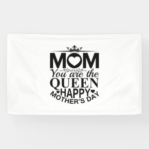 Mother Gift Mom You Are The Queen Banner