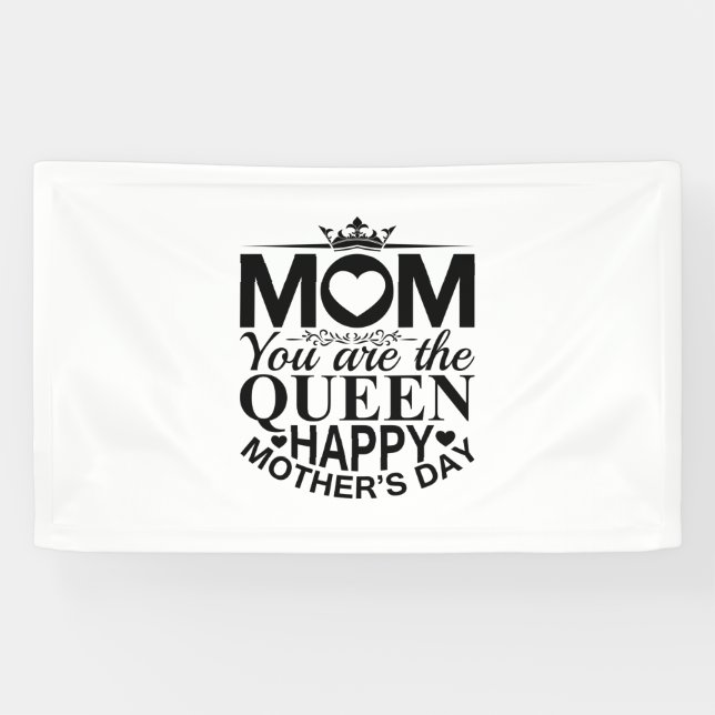 Mother Gift Mom You Are The Queen Banner (Horizontal)